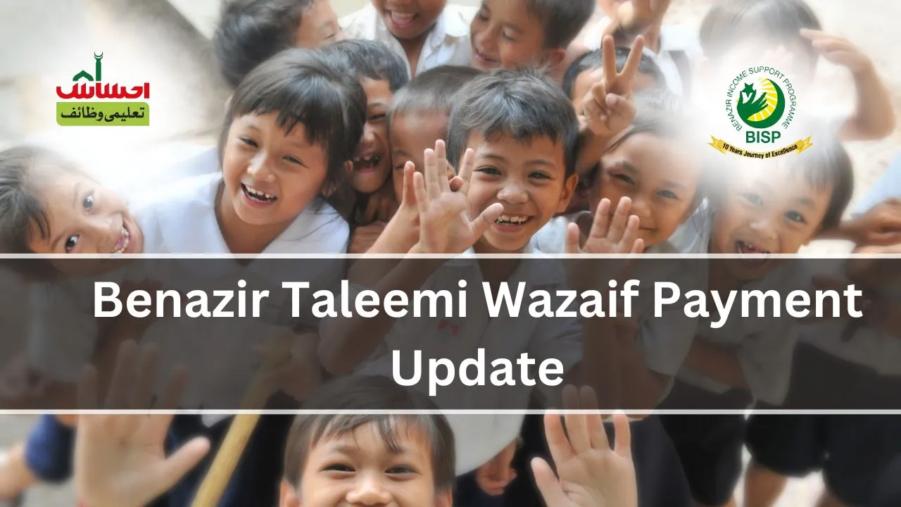 Benazir Taleemi Wazaif Program Payment Updates 2024 (Male & Female Students) (1)