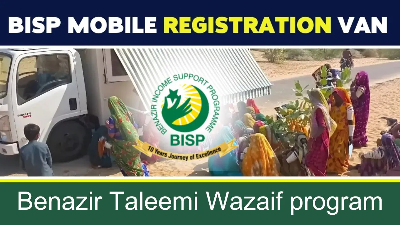 Exciting News! Benazir Taleemi Wazaif Program Introduces New Registration Process via BISP Mobile Van 2024