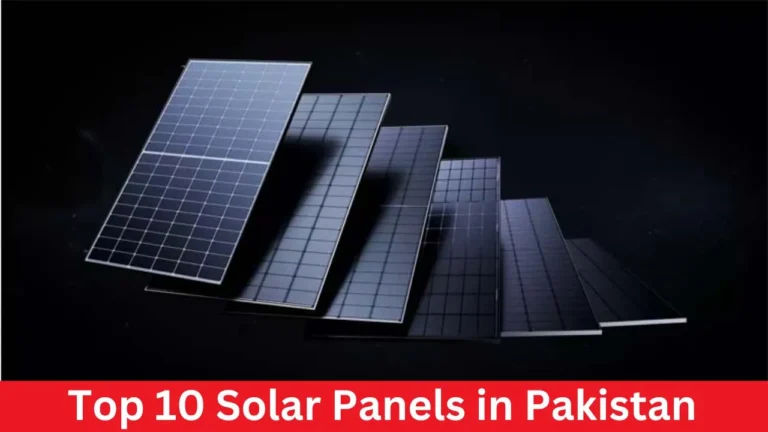 Top 10 Solar Panels in Pakistan: A Guide to Top Choices for 2024